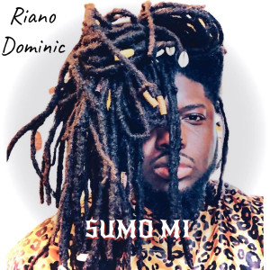 Listen to Sumo Mi song with lyrics from RIANO DOMINIC