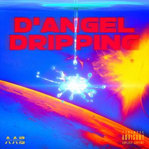 D' Angel的專輯Dripping (Explicit)