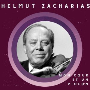 Mon cœur et un violon - Helmut Zacharias (50 Successes)
