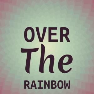 收听The Demensions的Over The Rainbow歌词歌曲