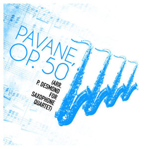 The Fairer Sax的專輯Pavane, Op. 50 (Arr. P. Desmond for Saxophone Quartet) - Single