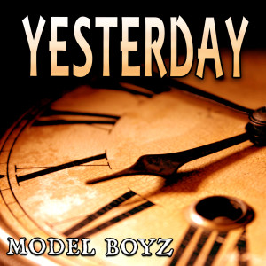 ดาวน์โหลดและฟังเพลง Yesterday พร้อมเนื้อเพลงจาก Model Boyz