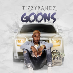 ดาวน์โหลดและฟังเพลง Goons พร้อมเนื้อเพลงจาก Tizzyrandz