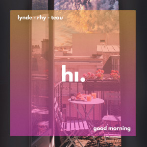 Listen to Good Morning song with lyrics from Lynde