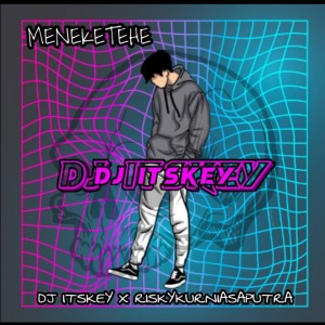 ดาวน์โหลดและฟังเพลง MENEKETEHE (Remix) พร้อมเนื้อเพลงจาก DJ Itskey