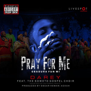 收聽Darey的Pray for Me (Gbadura Fun Mi)歌詞歌曲