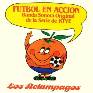 อัลบัม Fútbol en Acción (Banda Sonora Original de la Serie de Rtve) ศิลปิน Los Relampagos