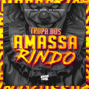 Dj Cyclone的專輯TROPA DOS AMASSA RINDO (Explicit)