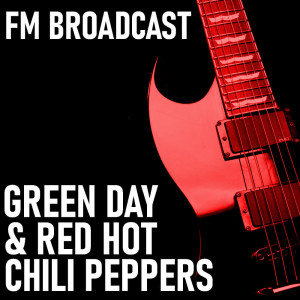 Album FM Broadcast Green Day & Red Hot Chili Peppers from Green Day
