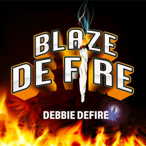 Dengarkan Blaze De Fire lagu dari Debbie Defire dengan lirik