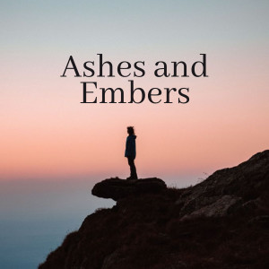 อัลบัม Ashes and Embers ศิลปิน Relaxation - Ambient