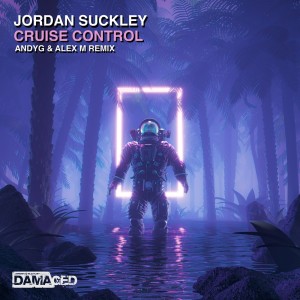 Album Cruise Control (AndyG & Alex M Remix) oleh Jordan Suckley