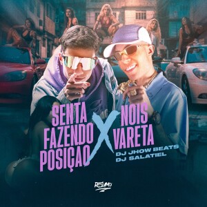 Senta Fazendo Posição X Nois Vareta (Explicit) dari DJ Jhow Beats