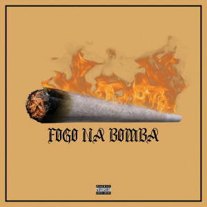 收听Je的Fogo na Bomba (Explicit)歌词歌曲