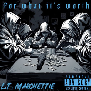 Album For What Its Worth (Explicit) from L.T. Marchettie