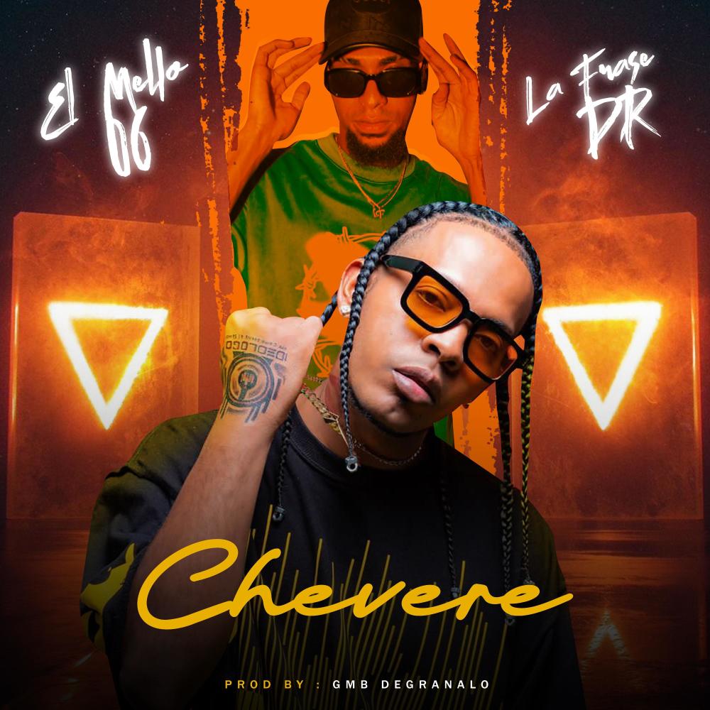 Chevere (feat. El Mello 06 & La Frase DR) (Explicit)