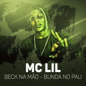 ดาวน์โหลดและฟังเพลง Beck na mão - Bunda no pau (Explicit) พร้อมเนื้อเพลงจาก MC Lil