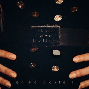 Erika Costell的專輯Thots Not Feelings (Explicit)