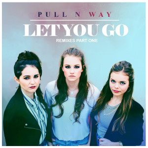 Listen to Let You Go (AudioTrip Remix) song with lyrics from Pull n Way