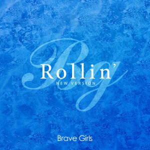 อัลบัม Rollin' (New Version) ศิลปิน Brave Girls