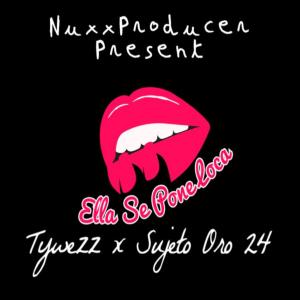收聽NUXXPRODUCER的Ella Se Pone Loca (feat. Tywezz " El Protocolo " & Sujeto Oro 24)歌詞歌曲