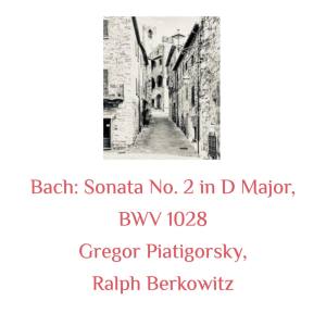 อัลบัม Bach: Sonata No. 2 in D Major, BWV 1028 ศิลปิน Gregor Piatigorsky
