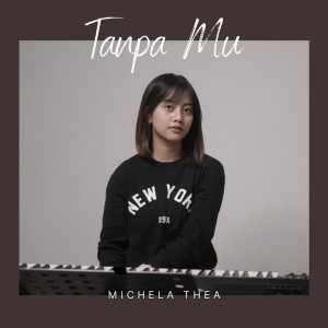 Listen to Tanpa Mu song with lyrics from Michela Thea