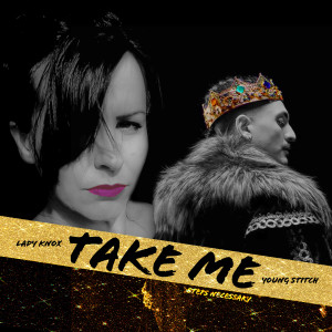Dengarkan lagu Take Me (Explicit) nyanyian Lady Knox dengan lirik