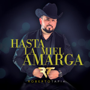 อัลบัม Hasta La Miel Amarga ศิลปิน Roberto Tapia