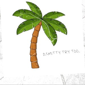Dengarkan lagu Try too (Explicit) nyanyian D.Smitty dengan lirik