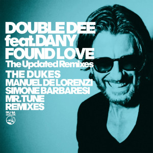 Double Dee的专辑Found Love (The Updated Remixes)
