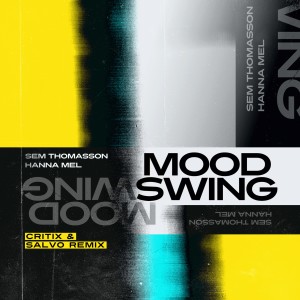 อัลบัม Mood Swing (Critix & Salvo Remix) ศิลปิน Sem Thomasson