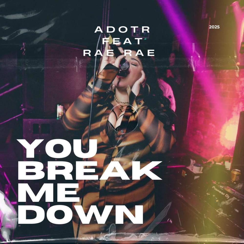 You Break Me Down (feat. A dot R)
