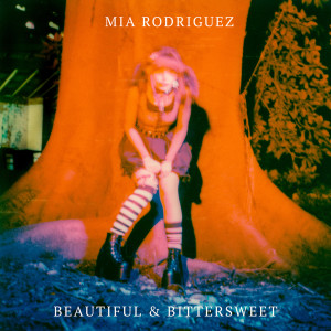 收聽Mia Rodriguez的Beautiful & Bittersweet歌詞歌曲