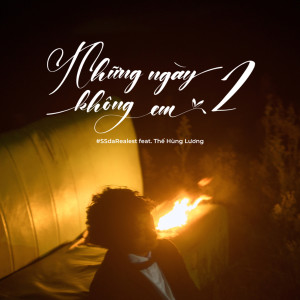 收聽#SSdaRealest的Những Ngày Không Em 2 (feat. Thế Hùng Lương)歌詞歌曲