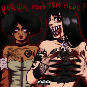 ดาวน์โหลดและฟังเพลง Por que você tem medo? (Explicit) พร้อมเนื้อเพลงจาก Nikelme b.