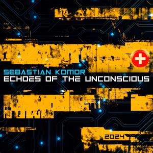 Sebastian Komor的專輯Echoes of the Unconscious