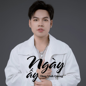 Album Ngày Ấy oleh Tăng Vinh Quang