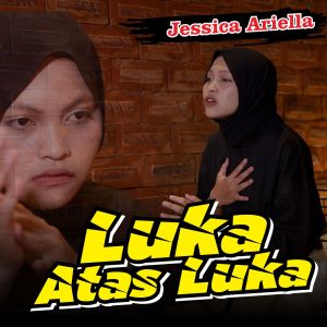 Jessica Ariella的专辑Luka Atas Luka