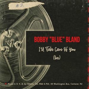 Bobby 'Blue' Bland的專輯I’ll Take Care of You (Live)