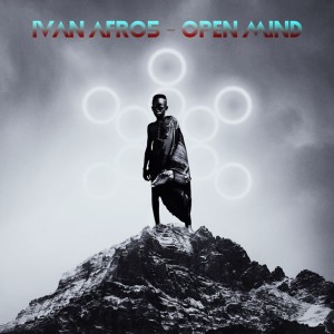 收聽Ivan Afro5的Open Mind歌詞歌曲