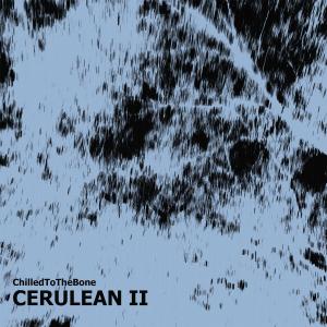 อัลบัม Cerulean II ศิลปิน chilledtothebone