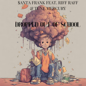 Album Dropped out of School (Explicit) oleh $anta Frank