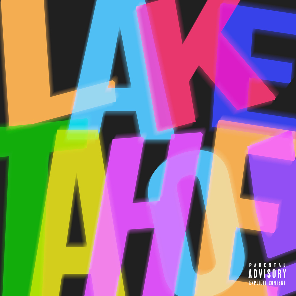 LAKETAHOE! (Explicit)