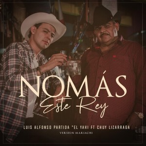 ดาวน์โหลดและฟังเพลง Nomás Este Rey (Mariachi Version) พร้อมเนื้อเพลงจาก Luis Alfonso Partida El Yaki