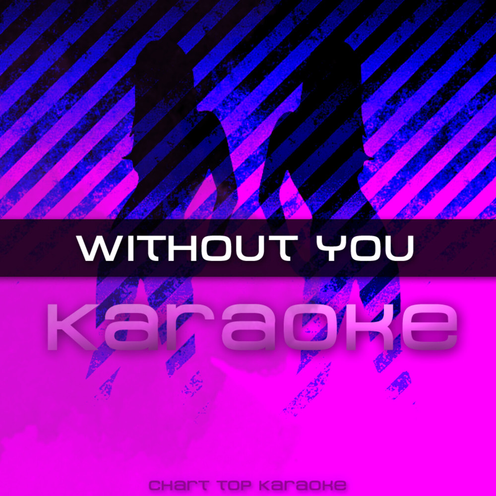 Without You (originally feat Usher) [Karaoke]