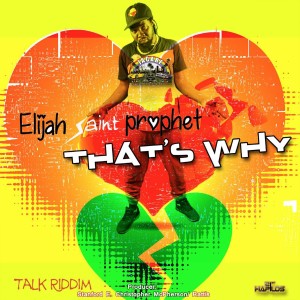 收聽Elijah Saint Prophet的Thats Why歌詞歌曲