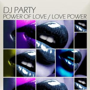ดาวน์โหลดและฟังเพลง Power Of Love / Love Power พร้อมเนื้อเพลงจาก DJ Party