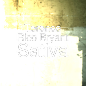 Dengarkan Sativa lagu dari Terence Rico Bryant dengan lirik