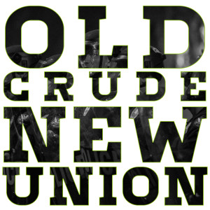 收聽Old Crude的New Union歌詞歌曲